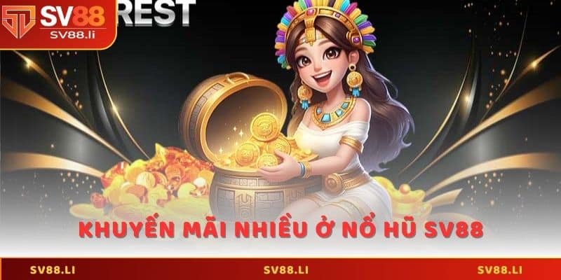 Khuyến mãi nhiều ở nổ hũ SV88