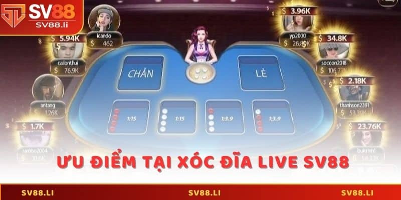 Những ưu điểm tuyệt vời tại Xóc Đĩa live SV88