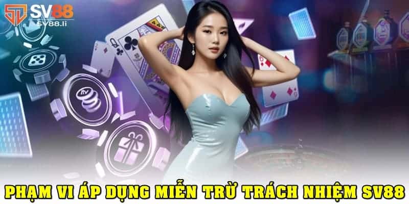 Chính sách miễn trừ trách nhiệm có phạm vi hiệu lực trên toàn bộ nền tảng