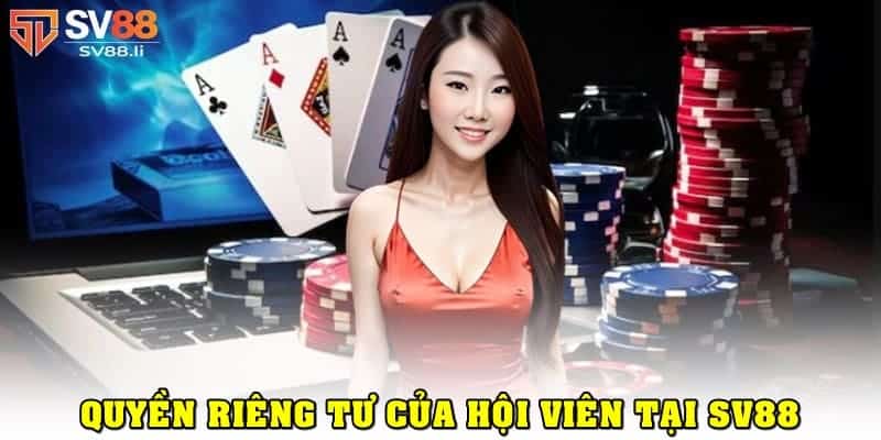 Quyền của hội viên SV88 trong chính sách riêng tư